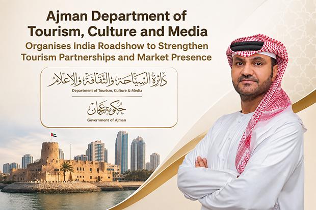 Ajman Department of Tourism, Culture and Media Organises India Roadshow to Strengthen Tourism Partnerships and Market Presence